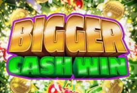 Bigger Cash Win