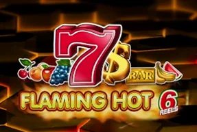 Flaming Hot 6 Reels